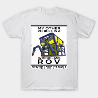 My Other Vehicle is a Workclass ROV (TT-0030-B Black on White) T-Shirt